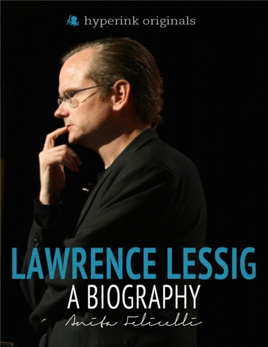 Lawrence Lessig: A Biography