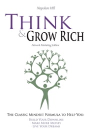 Think and Grow Rich - Network Marketing Edition - Napoleon Hill