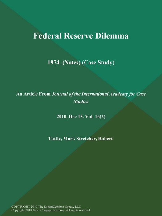 Federal Reserve Dilemma: 1974 (Notes) (Case Study)