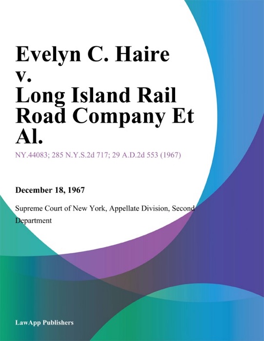 Evelyn C. Haire v. Long Island Rail Road Company Et Al.