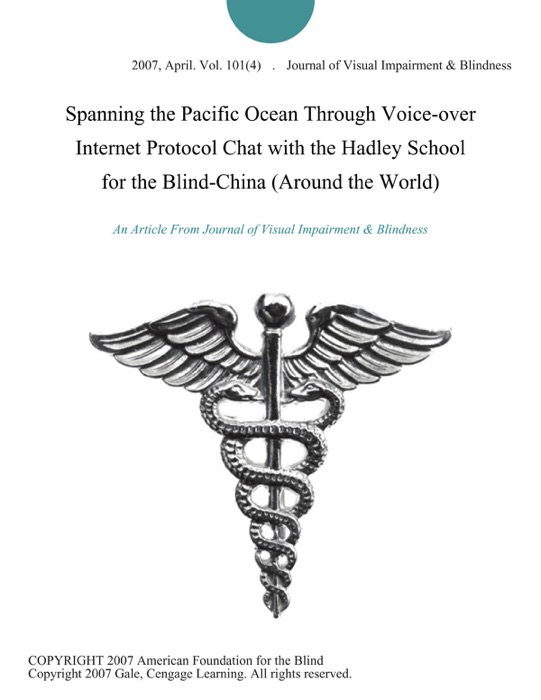 Spanning the Pacific Ocean Through Voice-over Internet Protocol Chat with the Hadley School for the Blind-China (Around the World)