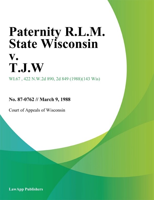 Paternity R.L.M. State Wisconsin v. T.J.W