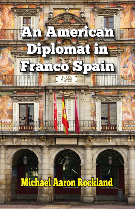 An American Diplomat in Franco Spain