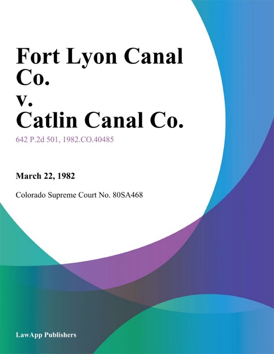 Fort Lyon Canal Co. V. Catlin Canal Co.