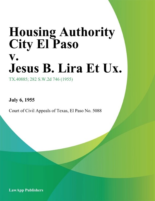 Housing Authority City El Paso v. Jesus B. Lira Et Ux.