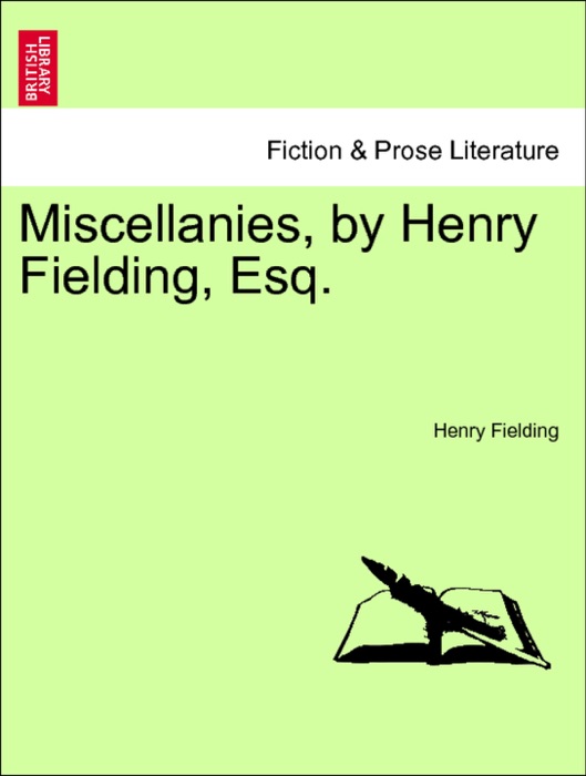 Miscellanies, by Henry Fielding, Esq, vol. II