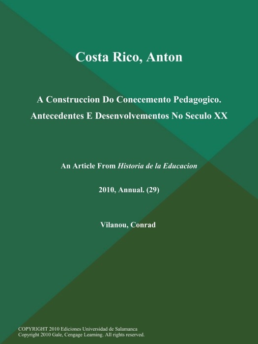 Costa Rico, Anton: A Construccion Do Conecemento Pedagogico. Antecedentes E Desenvolvementos No Seculo XX