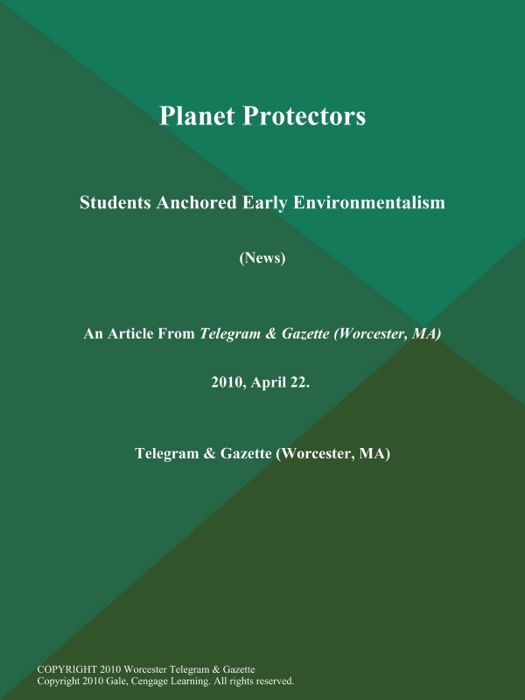 Planet Protectors; Students Anchored Early Environmentalism (News)
