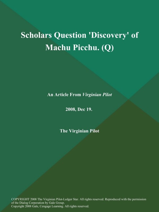 Scholars Question 'Discovery' of Machu Picchu (Q)