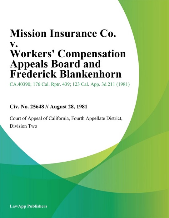 Mission Insurance Co. v. Workers Compensation Appeals Board and Frederick Blankenhorn