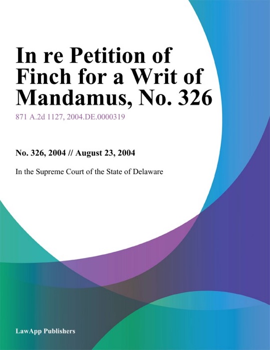 In re Petition of Finch for a Writ of Mandamus, No. 326