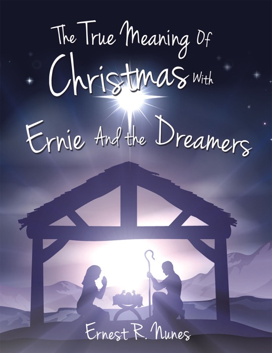 The True Meaning Of Christmas With Ernie And the Dreamers