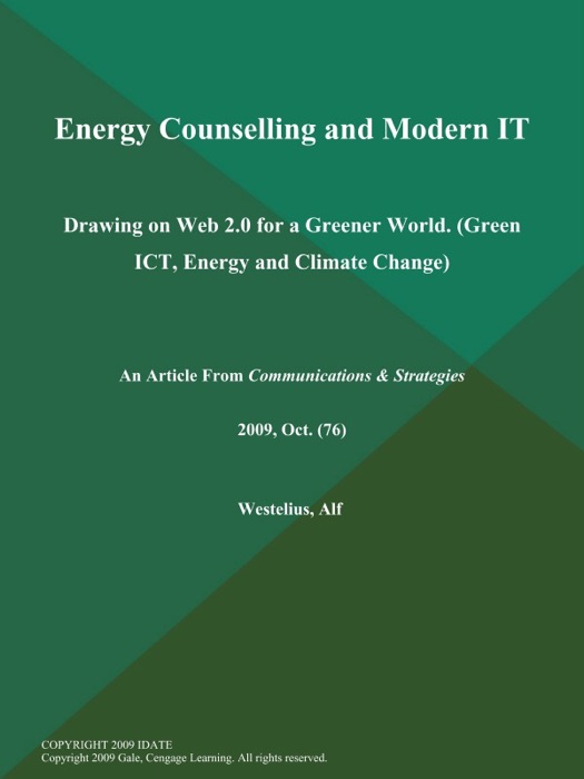 Energy Counselling and Modern IT: Drawing on Web 2.0 for a Greener World (Green ICT, Energy and Climate Change)