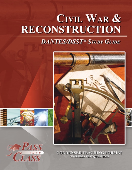 Civil War and Reconstruction DANTES/DSST Test Study Guide