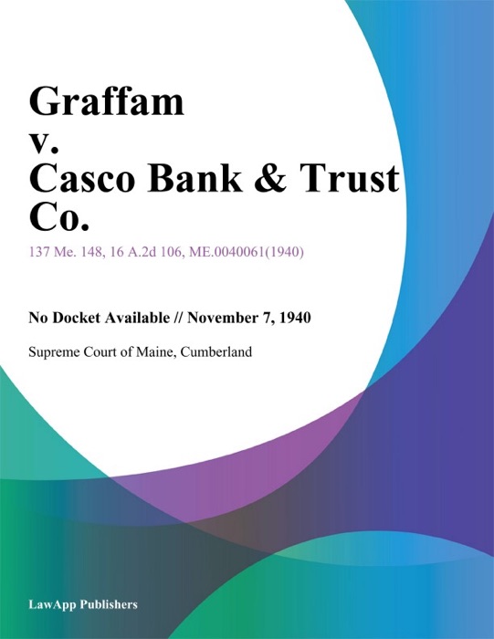 Graffam v. Casco Bank & Trust Co.