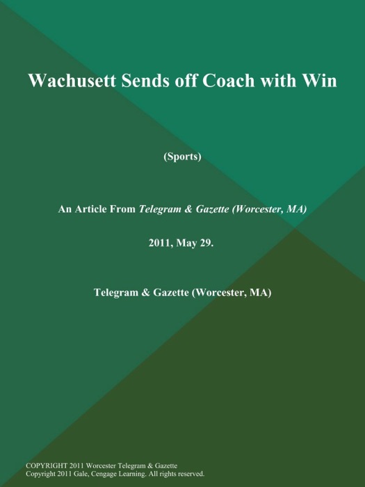 Wachusett Sends off Coach with Win (Sports)