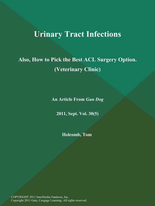Urinary Tract Infections: Also, How to Pick the Best ACL Surgery Option (Veterinary Clinic)
