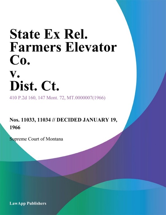 State Ex Rel. Farmers Elevator Co. v. Dist. Ct.