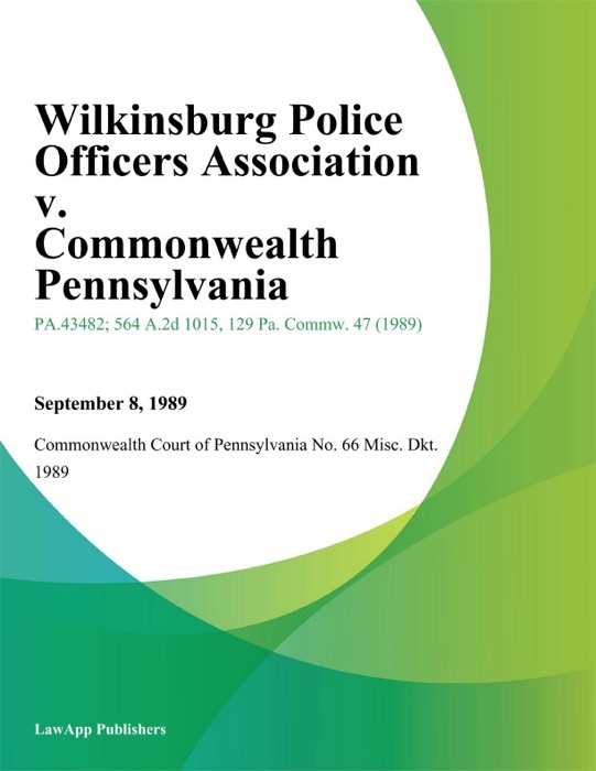 Wilkinsburg Police officers Association v. Commonwealth Pennsylvania