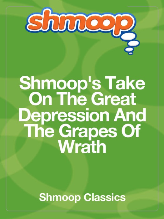 Shmoop's Take On The Great Depression And The Grapes Of Wrath