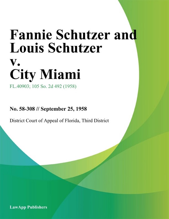 Fannie Schutzer and Louis Schutzer v. City Miami