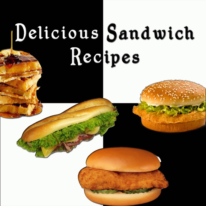 Delicious Sandwich Recipes