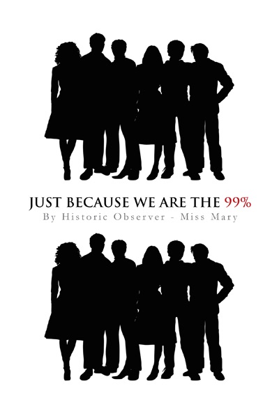 Just Because We Are The 99%