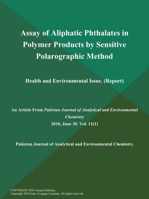 Assay of Aliphatic Phthalates in Polymer Products by Sensitive Polarographic Method: Health and Environmental Issue (Report)