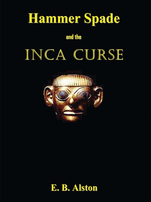 Hammer Spade and The Inca Curse