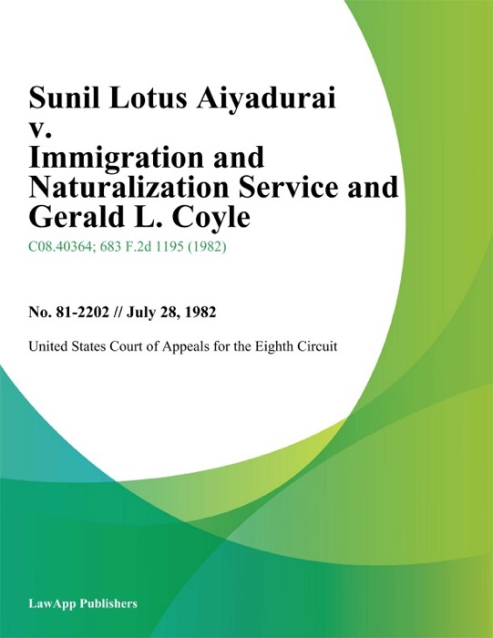 Sunil Lotus Aiyadurai v. Immigration and Naturalization Service and Gerald L. Coyle