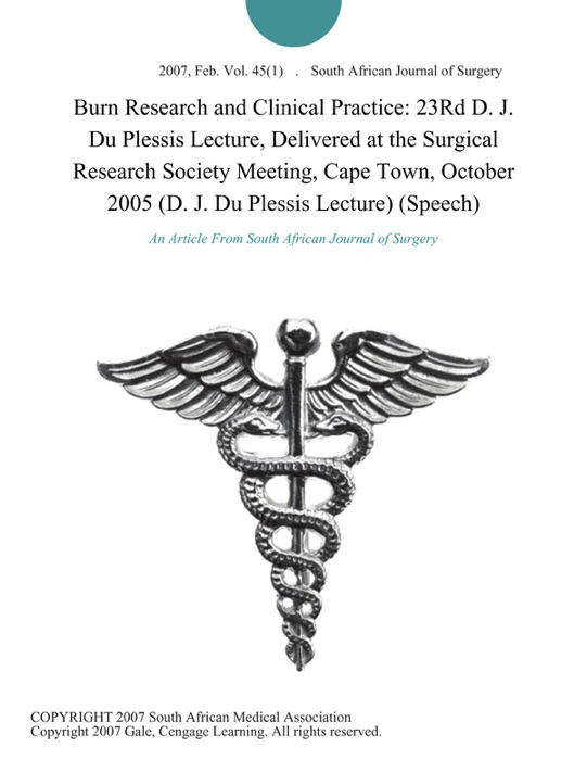 Burn Research and Clinical Practice: 23Rd D. J. Du Plessis Lecture, Delivered at the Surgical Research Society Meeting, Cape Town, October 2005 (D. J. Du Plessis Lecture) (Speech)