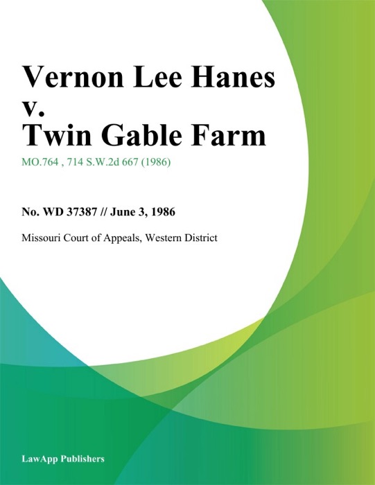 Vernon Lee Hanes v. Twin Gable Farm