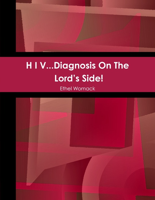 H.I.V. . . . Diagnosis on the Lord's Side!