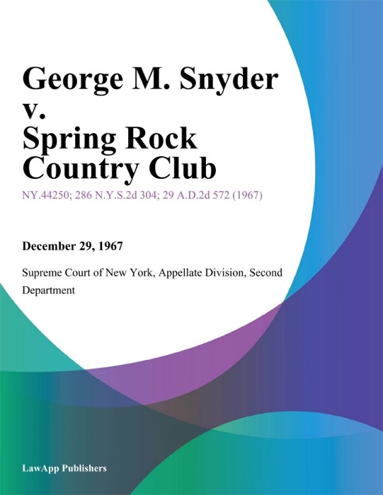 George M. Snyder v. Spring Rock Country Club