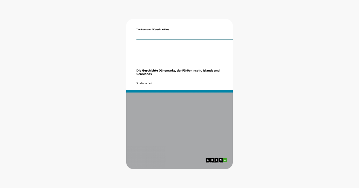 Die Geschichte Dänemarks, der Färöer Inseln, Islands und Grönlands (German Edition)