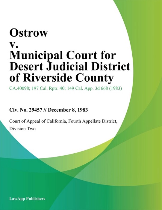 Ostrow v. Municipal Court for Desert Judicial District of Riverside County