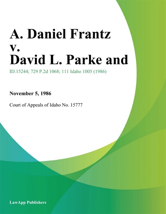 A. Daniel Frantz v. David L. Parke and