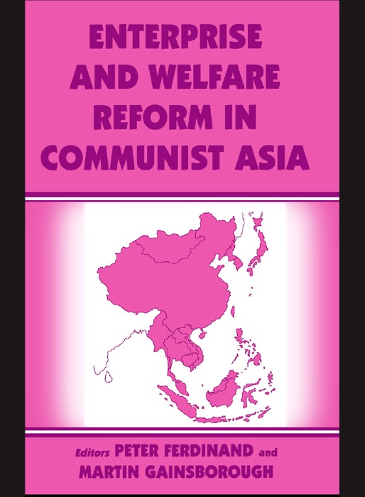 Enterprise and Welfare Reform in Communist Asia