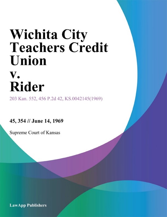 Wichita City Teachers Credit Union v. Rider