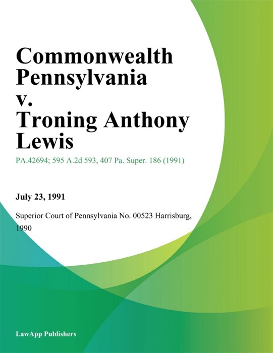 Commonwealth Pennsylvania v. Troning Anthony Lewis