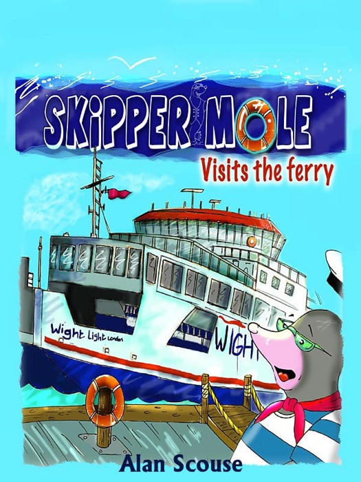 Skipper Mole Visits The Ferry