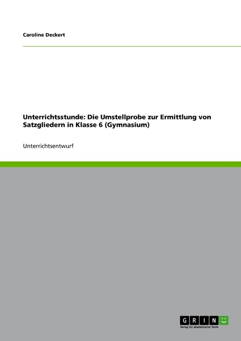 Unterrichtsstunde: Die Umstellprobe zur Ermittlung von Satzgliedern in Klasse 6 (Gymnasium)