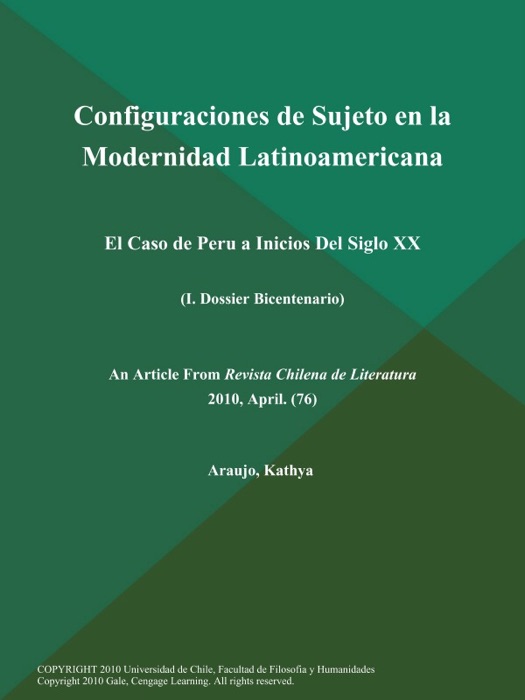 Configuraciones de Sujeto en la Modernidad Latinoamericana: El Caso de Peru a Inicios Del Siglo XX (I. Dossier Bicentenario)