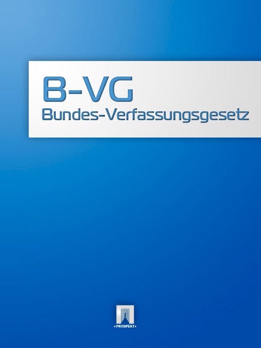 Bundes-Verfassungsgesetz (B-VG)