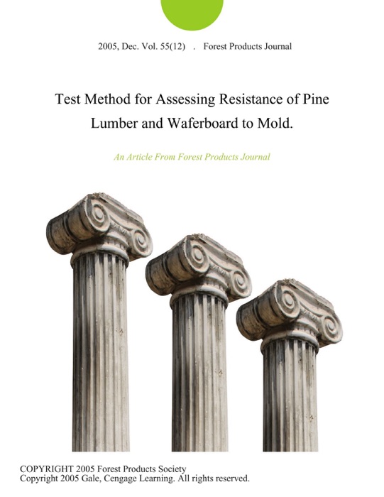 Test Method for Assessing Resistance of Pine Lumber and Waferboard to Mold.