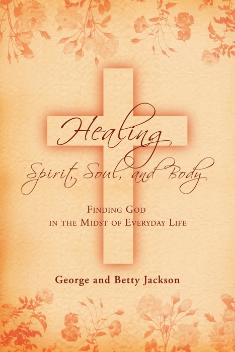 Healing of the Spirit, Soul and Body