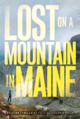 Lost on a Mountain in Maine - Donn Fendler & Joseph Egan