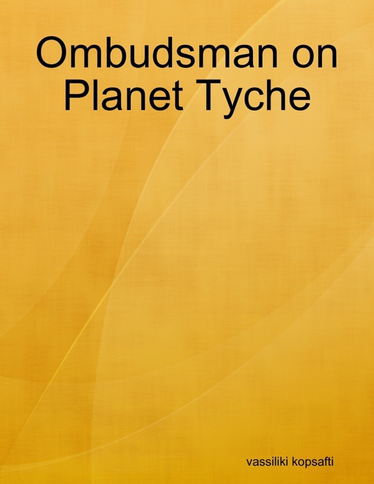 Ombudsman on Planet Tyche