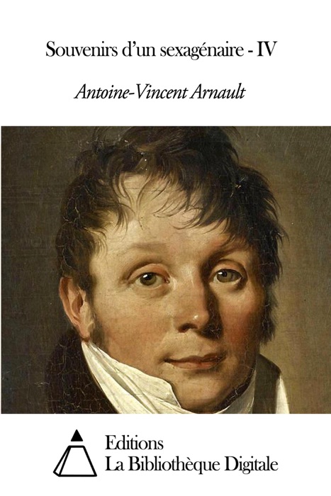 Souvenirs d’un sexagénaire - IV