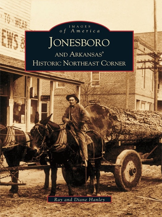 Jonesboro and Arkansas's Historic Northeast Corner